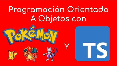 Programación Orientada a Objetos con Pokémon y TypeScript | Herencia y Polimorfismo