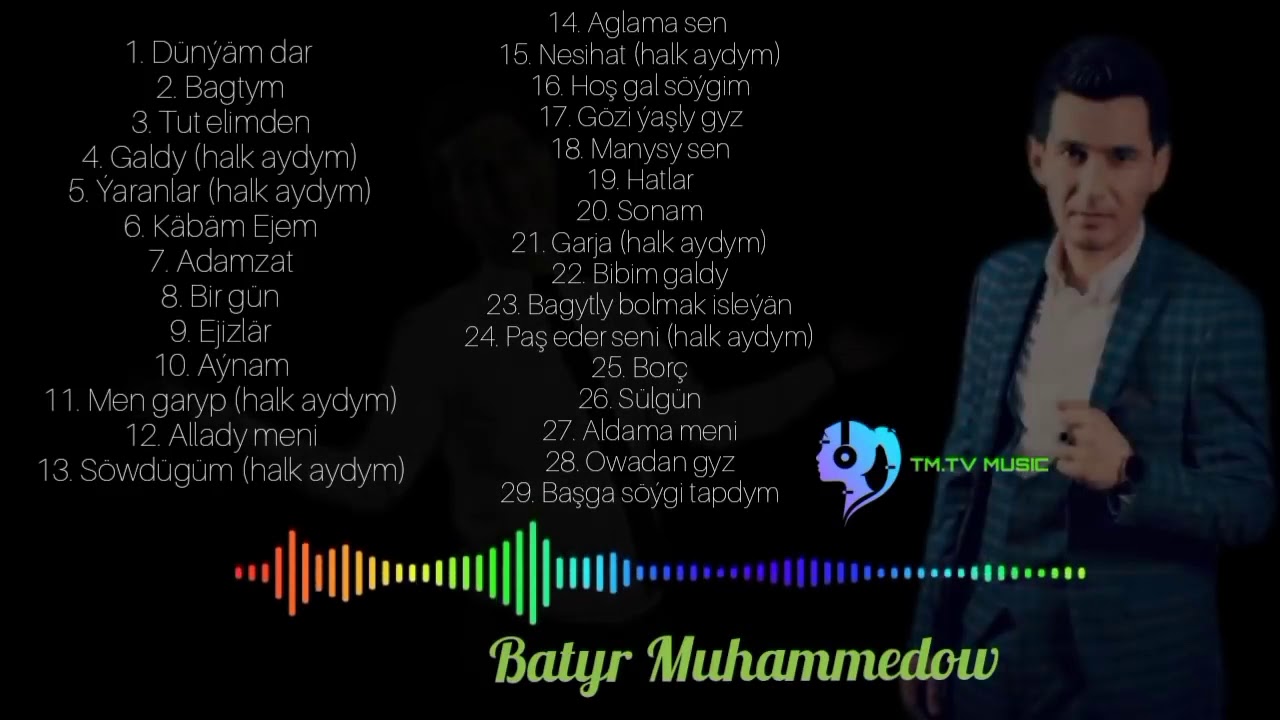 Batyr Muhammedow   Saylanan aydymlary 29 Song  20202021