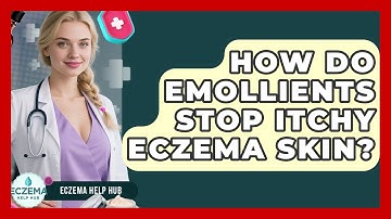 How Do Emollients Stop Itchy Eczema Skin? - Eczema Help Hub