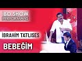 Bebeğim | İbrahim Tatlıses | İbo Show Canlı Performans