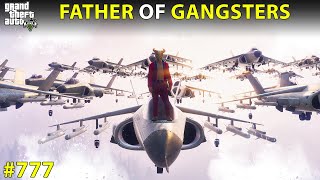 GTA 5 : #777 BIGGEST FATHER OF GANGSTERS SPECIAL EPISODE GTA 5 GAMEPLAY