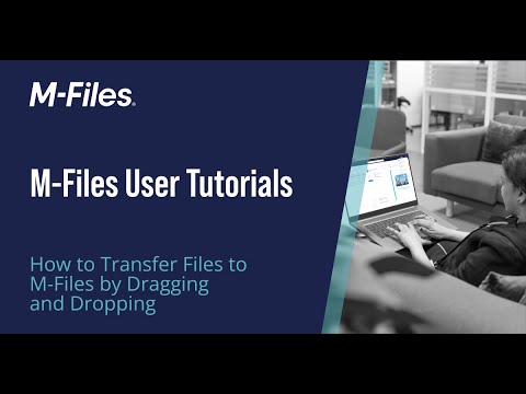 How To Transfer Files to M-Files by Dragging and Dropping