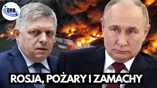 Zamachy i Pożary - Czy Rosja Destabilizuje Europę?