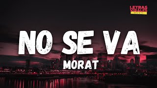 Morat - No Se Va (Letra/Lyrics)