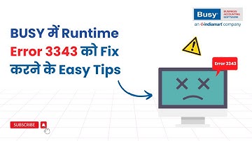 BUSY में Runtime Error 3343 को Fix करने के Easy Tips (Hindi) | BUSY | RTE-3343