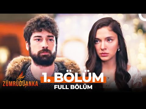 Zümrüdüanka 1. Bölüm