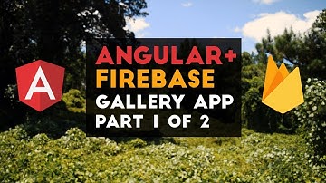 Angular Firebase Image Gallery App Tutorial - Part 1