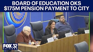Chicago Board of Education OKs $175M pension payment to city