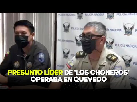 Presunto líder de 'Los Choneros' operaba en Quevedo