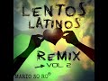 LENTOS LATINOS REMIX VOL. 2