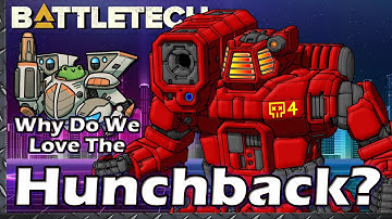 Why do we Love the Hunchback?  #BattleTech Lore & History