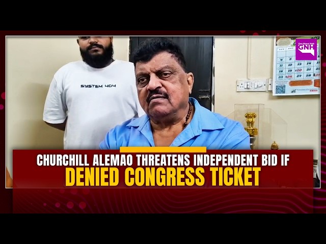 CHURCHILL ALEMAO THREATENS INDEPENDENT BID IF DENIED CONGRESS TICKET