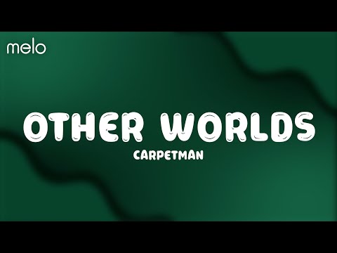 Carpetman Other Worlds Lyrics 