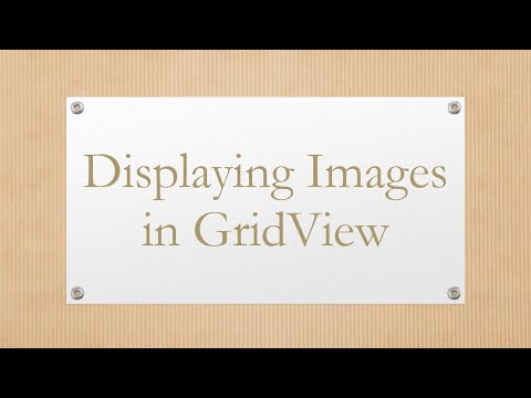 Displaying Images in GridView
