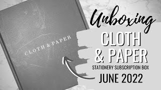 Cloth & Paper June 2022 Stationery Subscription Unboxing | KinahIAm