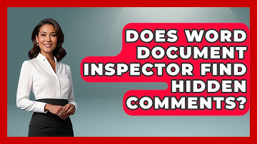 Does Word Document Inspector Find Hidden Comments? - Docs and Sheets Pro