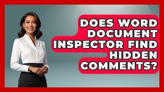 Does Word Document Inspector Find Hidden Comments? - Docs and Sheets Pro