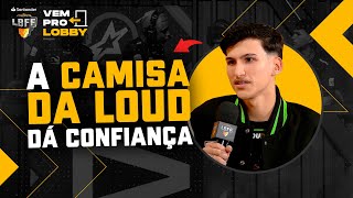 A CAMISA DÁ CONFIANÇA! DRAXX FALA SOBRE A SEMANA DA LOUD - VEM PRO LOBBY | FREE FIRE ESPORTS BRASIL