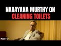 Narayana Murthy Was Asked Why He Cleans His Toilets. His Reply