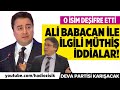 DEVA PARTİSİ LİDERİ ALİ BABACAN'LA İLGİLİ MÜTHİŞ İDDİALAR #hadiözışık #musamalikyildirim