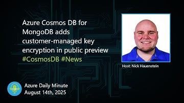 Azure Cosmos DB for MongoDB adds customer-managed key... - Azure Daily Minute Podcast - 14-AUG-2025