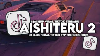 DJ AISHITERU 2 | SIKSA MENANGGUNG RINDU SEMUA SIA SIA SLOW VIRAL TIKTOK FULL SONG MAMAN FVNDY 2025