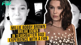 Millie Bobby Brown Breaks Down In Tears After Bad Experience With Fan.