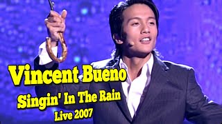 Vincent Bueno Live 2007 &quot;Singin&#39; In The Rain&quot;