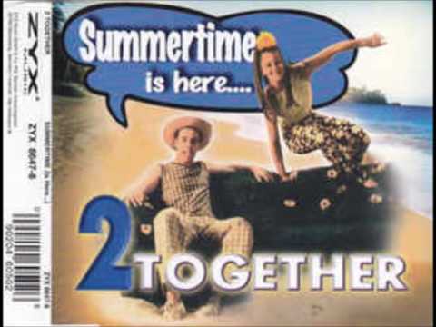2 Together - Summertime (Is Here...) (Extended Mix)