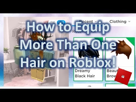 How To Equip More Than One Hair On Roblox Tutorial Youtube - how to put two hairs on in roblox