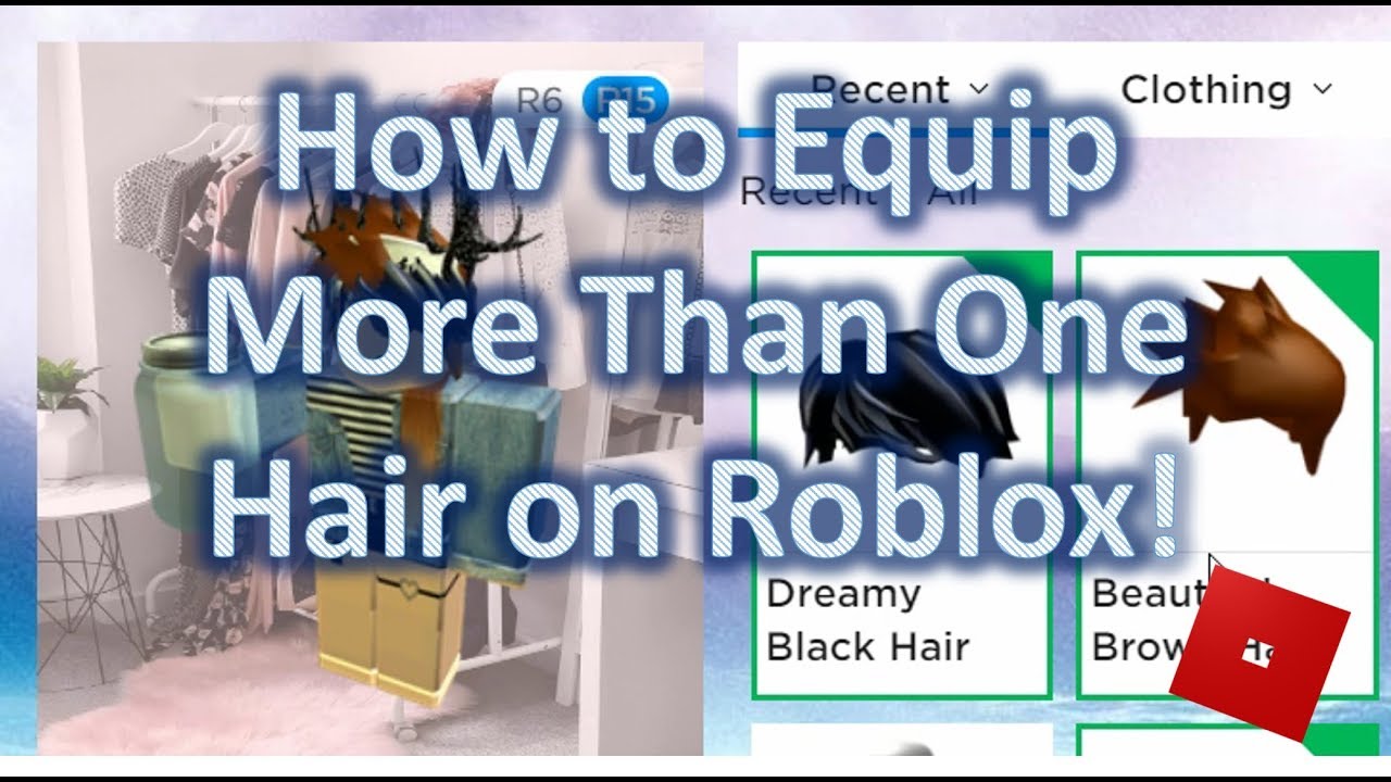 How To Equip More Than One Hair On Roblox Tutorial Youtube - how to add hair to roblox model