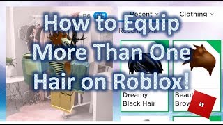 How To Equip More Than One Hair On Roblox Tutorial Youtube - how do you wear more than one hair on roblox mobile