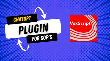 Streamline Your SOPs: A Guide to Using Vox Script Plugin with ChatGPT