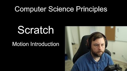 Scratch Introduction | How Motion Works | Computer Science Principles