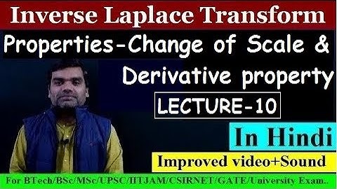 Inverse Laplace Transform II Properties - Change of scale & Derivative II(Lecture-10)Improved Series