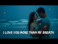 💖 I Love You More Than My Breath 💖 | Romantic Love Ballad Lyric Video | Emotional Song 2025
