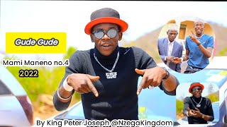 Gude Gude-No.4 Mami Maneno Ng'wana Nengo ( Music 2022) by #King_Peter_Joseph