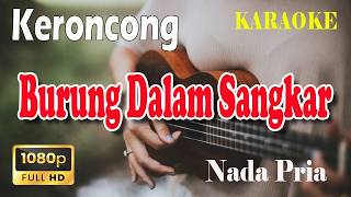 Burung Dalam Sangkar - Karaoke Keroncong Nada Pria Key D