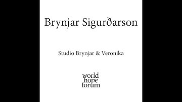 Brynjar Sigurdarson, Studio Brynjar & Veronika - World Hope Forum Iceland 2021