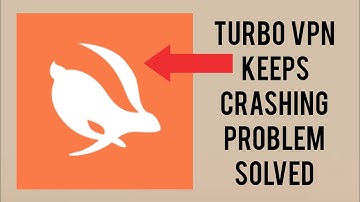 Fix Turbo VPN App Keeps Crashing Problem || Rsha26 Solutions