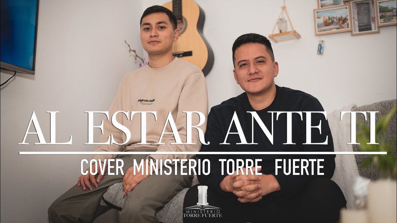 Al estar ante ti | Cover Ministerio Torre Fuerte