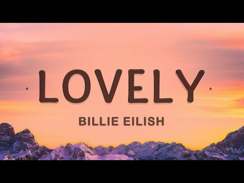 Lovely - Billie Eilish, Khalid