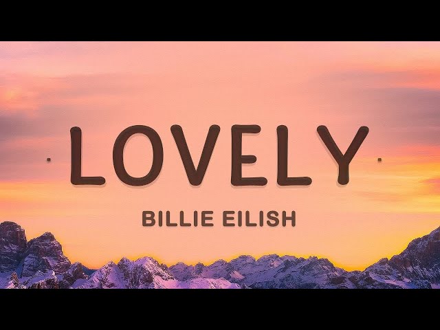 [1 HOUR 🕐] Lovely - Billie Eilish, Khalid (Lyrics) class=