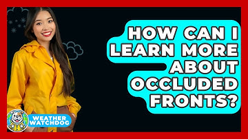 How Can I Learn More About Occluded Fronts? - Weather Watchdog
