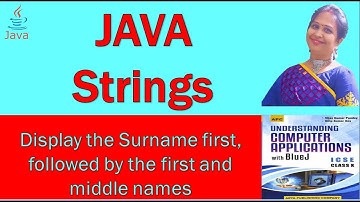 Java program to display the surname first, followed by the first and middle names | TechVidya | ICSE