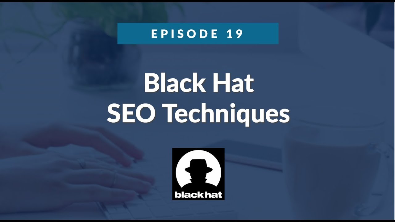 What is Black Hat SEO | Black Hat SEO Techniques for Higher GOOGLE SERP ...