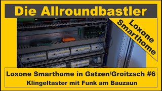 Loxone Smarthome in Gatzen / Groitzsch #6 - Klingeltaster Funk am Bauzaun