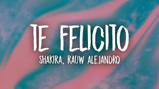 Shakira, Rauw Alejandro - Te Felicito (Letra/Lyrics)