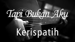 Tapi Bukan Aku - Kerispatih ( Acoustic Karaoke )  - Durasi: 5:30. 