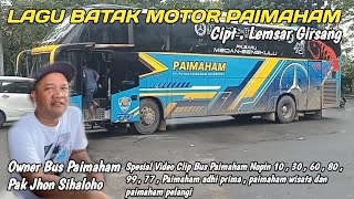VIRAL❗️LAGU BATAK - MOTOR PAIMAHAM ( Special Video Clip Bus Paimham ) Cipt . Lamser Girsang